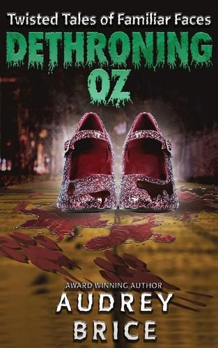 Cover image for Dethroning Oz (Twisted Tales of Familiar Faces)