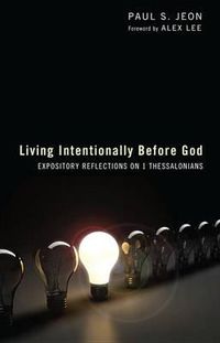 Cover image for Living Intentionally Before God: Reflections on 1 Thessalonians