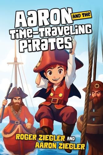 Cover image for Aaron and the Time Traveling Pirates