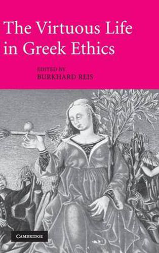 Cover image for The Virtuous Life in Greek Ethics