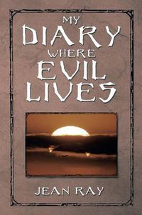 Cover image for My Diary Where Evil Lives