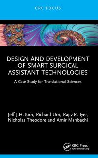 Cover image for Design and Development of Smart Surgical Assistant Technologies