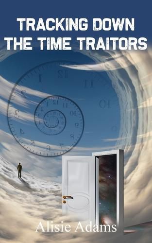 Cover image for Tracking Down the Time Traitors