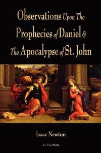 Cover image for Observations Upon The Prophecies Of Daniel And The Apocalypse Of St. John