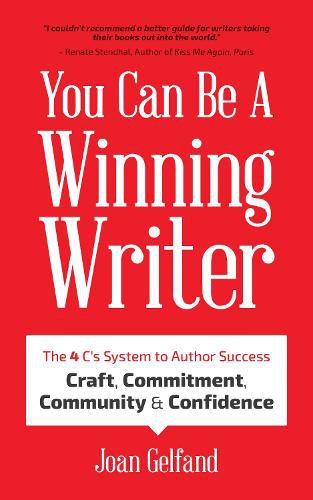 Cover image for You Can Be a Winning Writer: The 4 C's Approach of Successful Authors - Craft, Commitment, Community, and Confidence