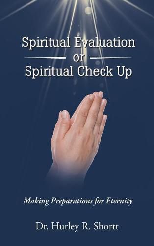 Cover image for Spiritual Evaluation or Spiritual Check Up: Making Preparations for Eternity