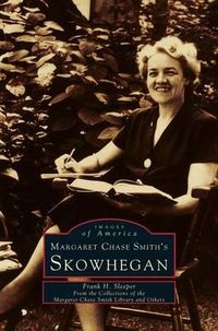 Cover image for Margaret Chase Smith's Skowhegan