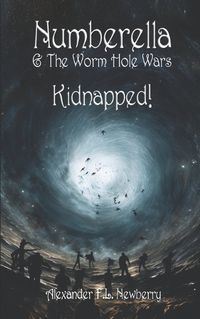 Cover image for Numberella and The Worm Hole Wars - Kidnapped!