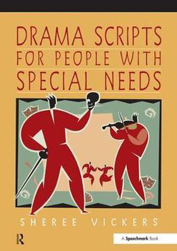 Cover image for Drama Scripts for People with Special Needs: Inclusive Drama for PMLD, Autistic Spectrum and Special Needs Groups