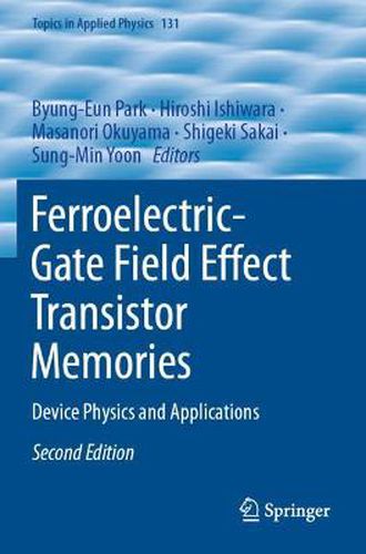 Cover image for Ferroelectric-Gate Field Effect Transistor Memories: Device Physics and Applications