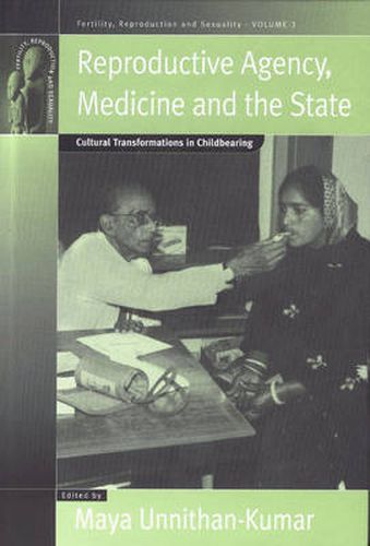 Cover image for Reproductive Agency, Medicine and the State: Cultural Transformations in Childbearing