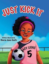 Cover image for Just Kick It