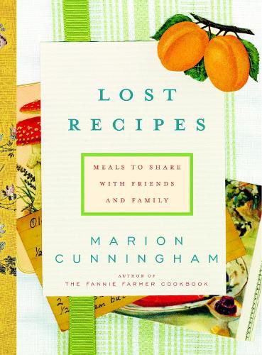 Cover image for Lost Recipes: Meals to Share with Friends and Family: A Cookbook