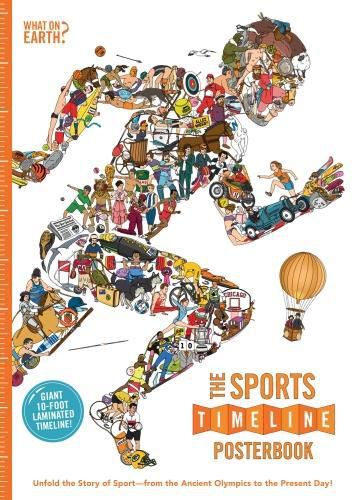 The Sports Timeline Posterbook: Unfold the Story of Sport - from the Ancient Olympics to the Present Day!