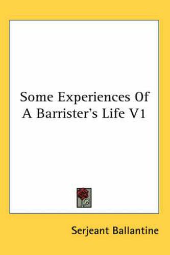 Some Experiences of a Barrister's Life V1