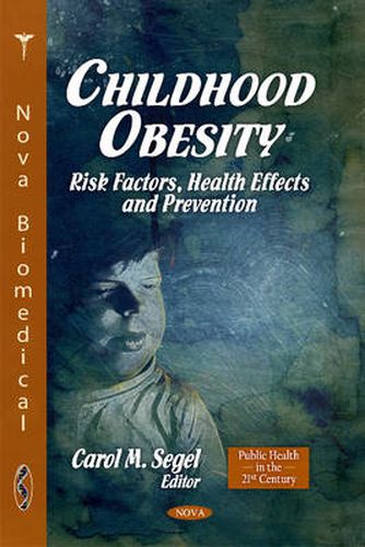 Cover image for Childhood Obesity: Risk Factors, Health Effects & Prevention