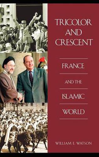 Cover image for Tricolor and Crescent: France and the Islamic World