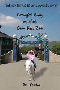 Cover image for Cowgirl Amy at the Cow Kid Zoo