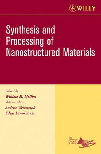 Synthesis and Processing of Nanostructured Materials, Ceramic Engineering and Science Proceedings, Cocoa Beach