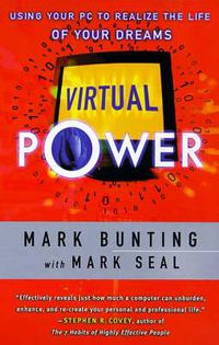 Cover image for Virtual Power: Using Your PC to Realize the Life of Your Dreams