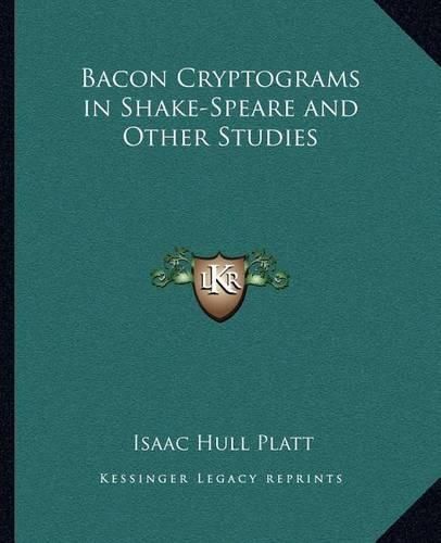 Cover image for Bacon Cryptograms in Shake-Speare and Other Studies