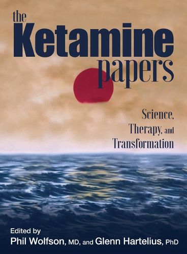 Cover image for The Ketamine Papers: Science, Therapy, and Transformation