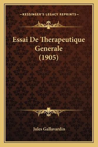 Cover image for Essai de Therapeutique Generale (1905)