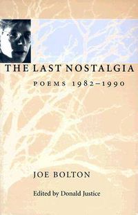 Cover image for The Last Nostalgia: Poems, 1982-90