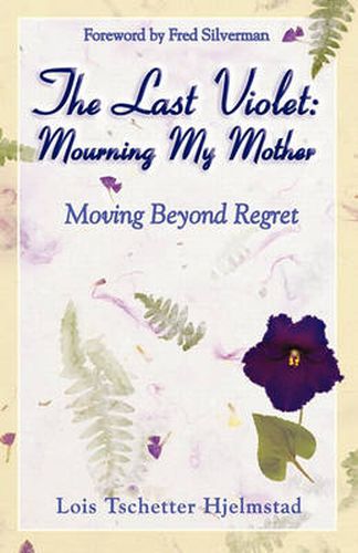 Cover image for The Last Violet: Mourning My Mother