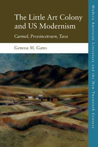 Cover image for Us Modernism at Continents End: Carmel, Provincetown, Taos