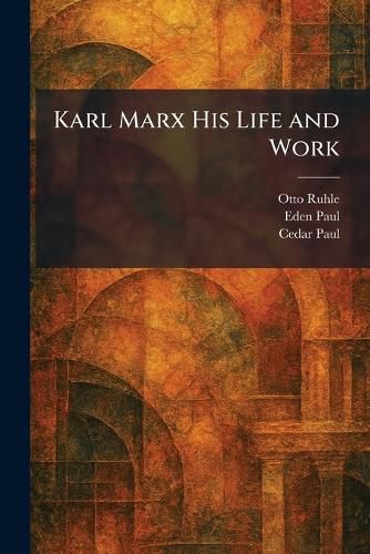 Cover image for Karl Marx His Life and Work