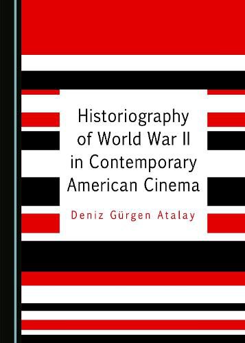 Historiography of World War II in Contemporary American Cinema