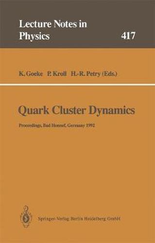 Cover image for Quark Cluster Dynamics: Proceedings of the 99th WE-Heraeus Seminar Held at the Physikzentrum Bad Honnef, Germany 29 June - 1 July 1992