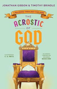 Cover image for The Acrostic of God: A Rhyming Theology for Kids