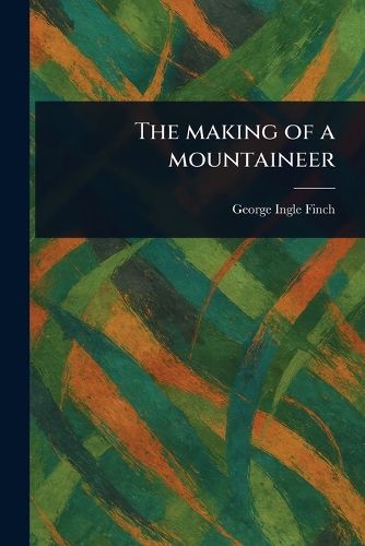 Cover image for The Making of a Mountaineer