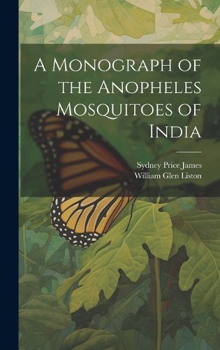 A Monograph of the Anopheles Mosquitoes of India