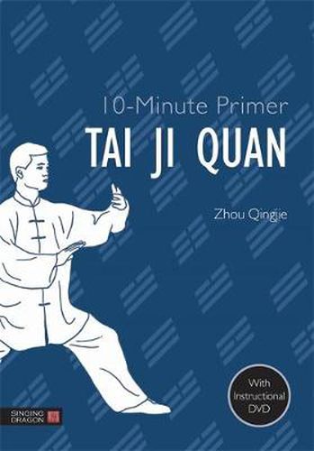 Cover image for 10-Minute Primer Tai Ji Quan