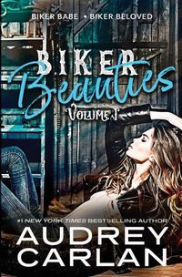 Cover image for Biker Beauties: Biker Babe, Biker Beloved (Biker Beauties Volume 1)