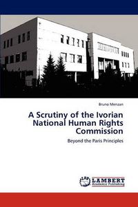 Cover image for A Scrutiny of the Ivorian National Human Rights Commission
