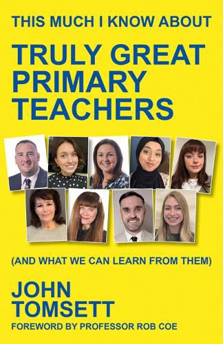 Cover image for This Much I Know About Truly Great Primary Teachers