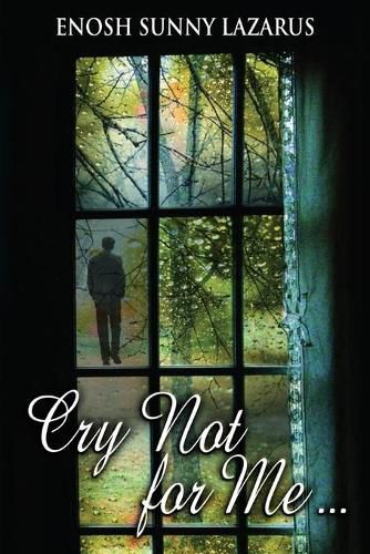 Cover image for Cry Not For Me...