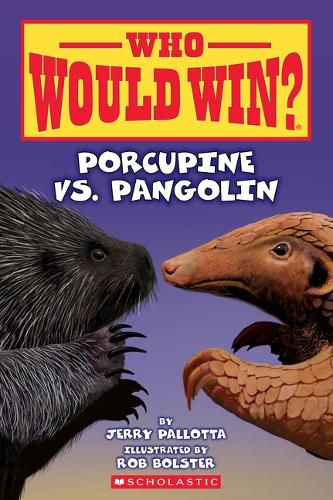 Cover image for Who Would Win?: Porcupine vs. Pangolin