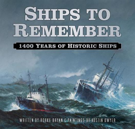 Cover image for Ships to Remember: 1400 Years of Historic Ships