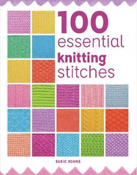 Cover image for 100 Essential Knitting Stitches