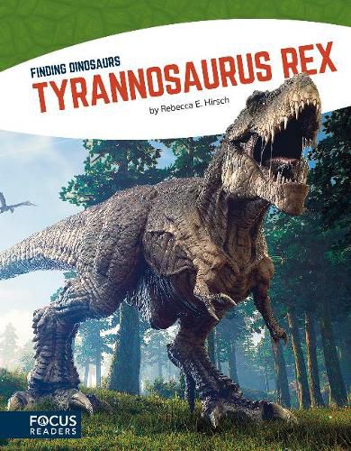 Finding Dinosaurs: Tyrannosaurus rex