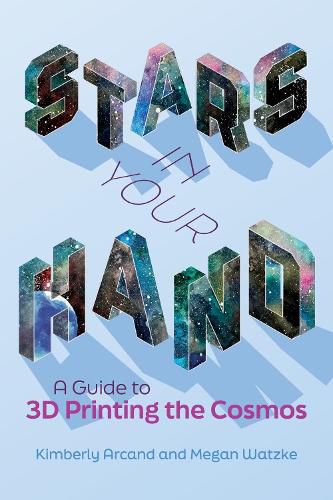 Stars in Your Hand: A Guide to 3D Printing and the Cosmos