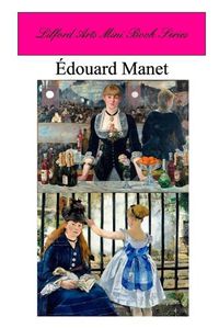 Cover image for Lilford Arts Mini Book Series - Edouard Manet