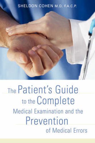 Cover image for The Patient's Guide to the Complete Medical Examination and the Prevention of Medical Errors