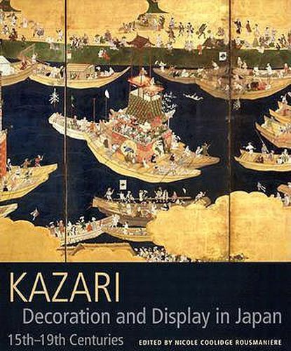 Cover image for Kazari: Decoration and Display in Japan 15th-19th Centuries
