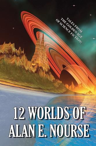 12 Worlds of Alan E. Nourse